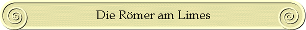 Die Römer am Limes