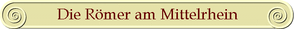 Die R�mer am Mittelrhein