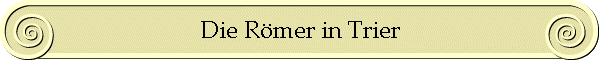Die Römer in Trier