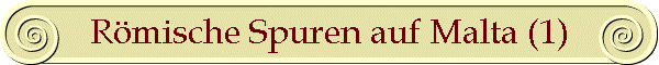 R�mische Spuren auf Malta (1)