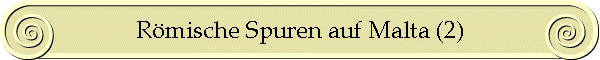 R�mische Spuren auf Malta (2)