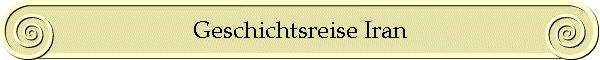 Geschichtsreise Iran