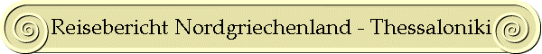 Reisebericht Nordgriechenland - Thessaloniki