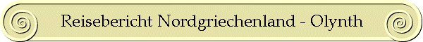 Reisebericht Nordgriechenland - Olynth