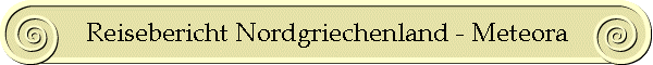 Reisebericht Nordgriechenland - Meteora