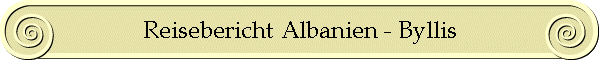 Reisebericht Albanien - Byllis