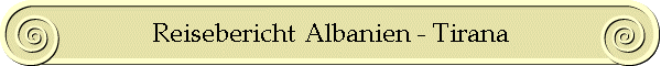 Reisebericht Albanien - Tirana