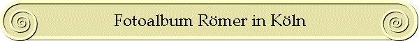 Fotoalbum R�mer in K�ln